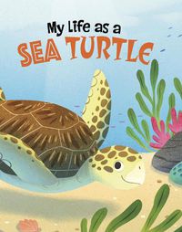 Cover image for My Life as a Sea Turtle