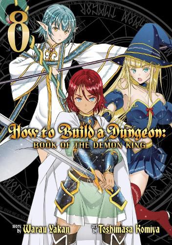 Cover image for How to Build a Dungeon: Book of the Demon King Vol. 8