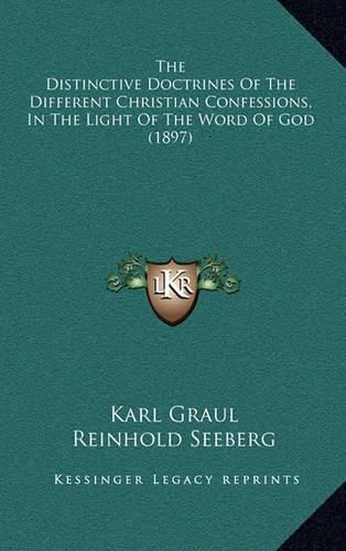 Cover image for The Distinctive Doctrines of the Different Christian Confessions, in the Light of the Word of God (1897)