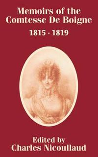 Cover image for Memoirs of the Comtesse De Boigne 1815 - 1819