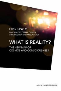 Cover image for What is Reality?: The New Map of Cosmos, Consciousness, and Existence