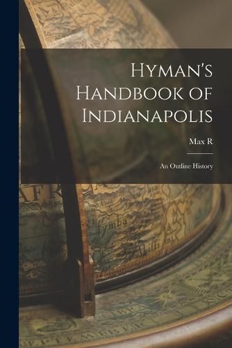 Cover image for Hyman's Handbook of Indianapolis