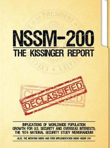 Cover image for NSSM 200 The Kissinger Report: Implications of Worldwide Population Growth for U.S. Security and Overseas Interests; The 1974 National Security Study Memorandum