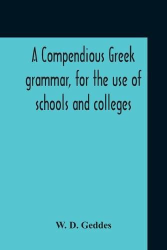 Cover image for A Compendious Greek Grammar, For The Use Of Schools And Colleges