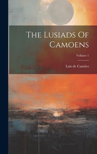 Cover image for The Lusiads Of Camoens; Volume 1