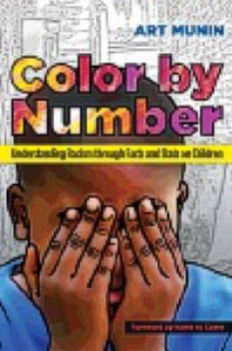 Cover image for Color by Number: Understanding Racism through Facts and Stats on Children