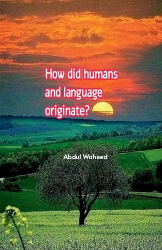 How did humans and language originate?