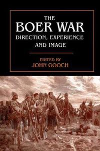 Cover image for The Boer War: Direction, Experience and Image