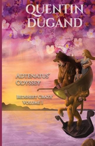 Cover image for Adtenatus' Odyssey - Bedsheet Crazy Volume 1