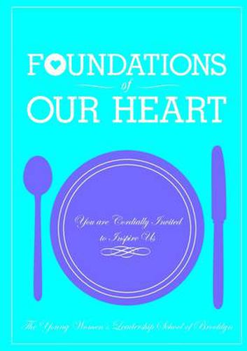 Cover image for Foundations of Our Heart: You are Cordially Invited to Inspire Us