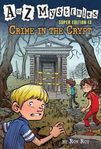 Cover image for A to Z Mysteries Super Edition #13: Crime in the Crypt