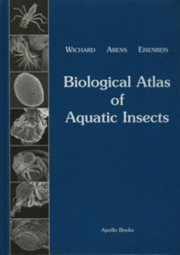 Biological Atlas of Aquatic Insects: With a preface of Vincent Resh