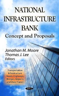 Cover image for National Infrastructure Bank: Concept & Proposals