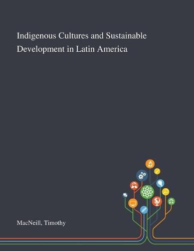 Cover image for Indigenous Cultures and Sustainable Development in Latin America