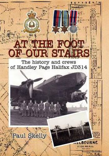 Cover image for At the foot of our stairs: The history and crews of Handley Page Halifax JD314