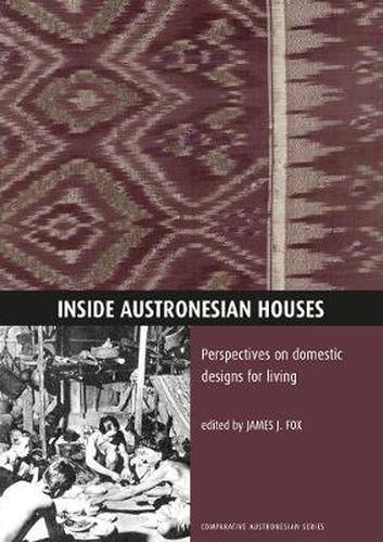 Inside Austronesian Houses: Perspectives on Domestic Designs for Living