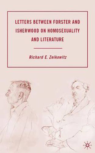 Cover image for Letters between Forster and Isherwood on Homosexuality and Literature