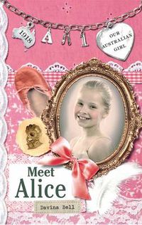 Cover image for Our Australian Girl: Meet Alice (Book 1)