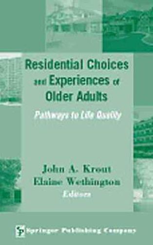 Cover image for Residential Choices And Experiences Of Older Adults: Pathways to Life Quality