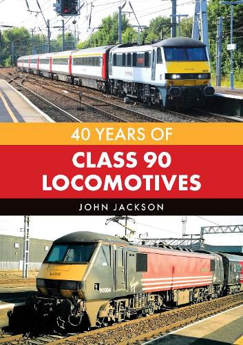 Cover image for 40 Years of Class 90 Locomotives