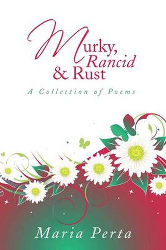 Cover image for Murky, Rancid & Rust: A Collection of Poems