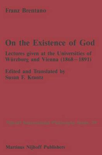 On the Existence of God: Lectures given at the Universities of Wurzburg and Vienna (1868-1891)