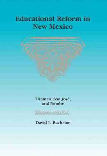 Cover image for Educational Reform in New Mexico: Tireman, San Jose and Nambe