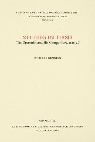 Cover image for Studies in Tirso, I: The Dramatist and His Competitors, 1620-26