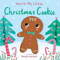 Cover image for You're My Little Christmas Cookie