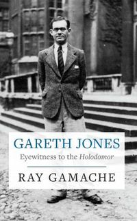 Cover image for Gareth Jones: Eyewitness to the Holodomor