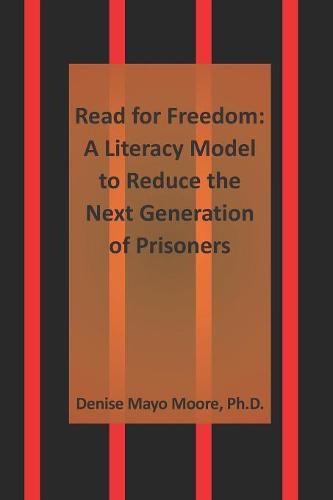 Cover image for Read for Freedom: A Literacy Model to Reduce the Next Generation of Prisoners