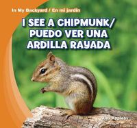 Cover image for I See a Chipmunk / Puedo Ver Una Ardilla Rayada