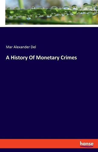 A History Of Monetary Crimes