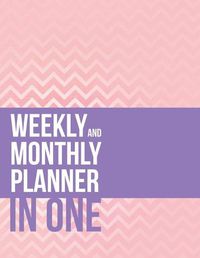 Cover image for Weekly And Monthly Planner In One