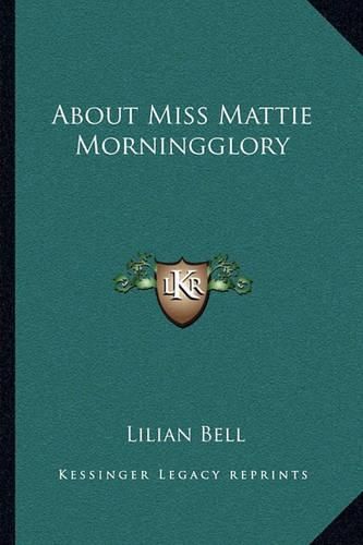 About Miss Mattie Morningglory