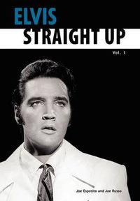 Cover image for Elvis-Straight Up, Volume 1, By Joe Esposito and Joe Russo