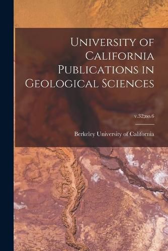 Cover image for University of California Publications in Geological Sciences; v.32;no.6