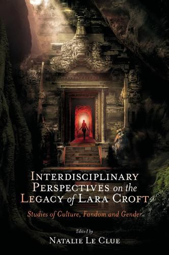 Cover image for Interdisciplinary Perspectives on the Legacy of Lara Croft