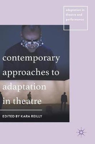 Cover image for Contemporary Approaches to Adaptation in Theatre