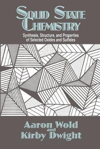 Cover image for Solid State Chemistry: Synthesis, Structure, and Properties of Selected Oxides and Sulfides