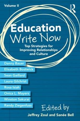 Cover image for Education Write Now, Volume II: Top Strategies for Improving Relationships and Culture