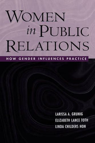 Women in Public Relations: How Gender Influences Practice