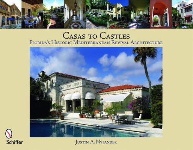 Cover image for Casas to Castles: Florida's Historic Mediterranean Revival Architecture