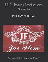 Cover image for E.P.I.C. Poetry Productions Presents Poetry Nites at JaeFlem