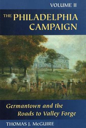 Cover image for Philadelphia Campaign: Germantown and the Roads to Valley Forge