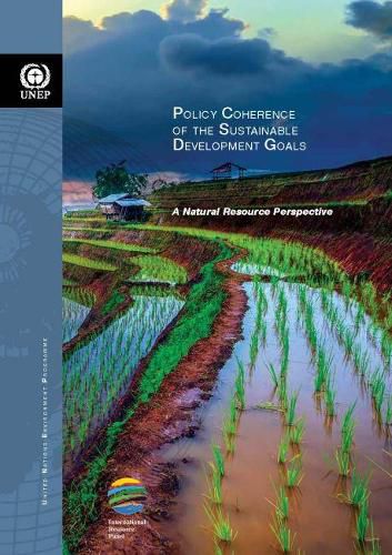 Policy coherence of the sustainable development goals: a natural resource perspective, an international resource panel report