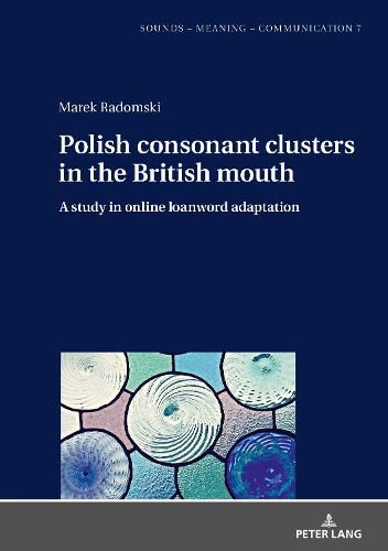 Cover image for Polish consonant clusters in the British mouth: A study in online loanword adaptation