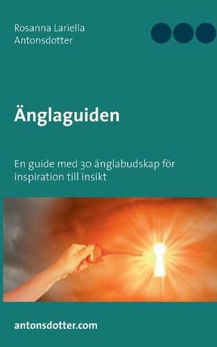 Cover image for AEnglaguiden: En guide med 30 anglabudskap foer inspiration till insikt