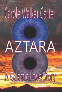 Cover image for Aztara: A Galactic Love Story