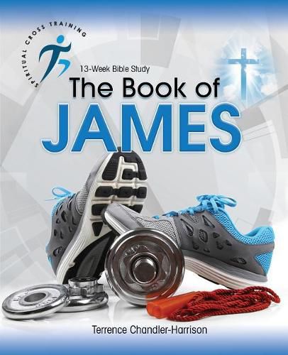 Cover image for Spiritual Cross Training: The Book of James